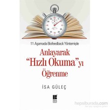 11 Aşamada Biofeedback Yöntemiyle Anlayarak Hızlı Okumayı Öğrenme - İsa Güleç