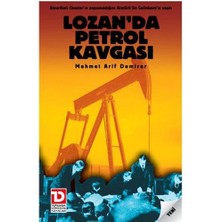 Lozan’Da Petrol Kavgası-Mehmet Arif Demirer