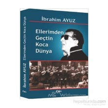 Ellerimden Geçtin Koca Dünya-İbrahim Ayuz