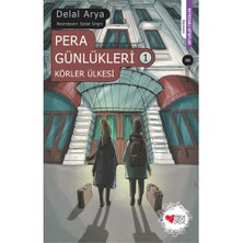 Pera Günlükleri 1 - Körler Ülkesi - Delal Arya