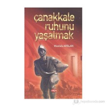 Akçağ Yayınları Çanakkale Ruhunu Yaşatmak-Mustafa Arslan