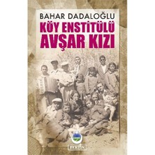 Köy Enstitülü Avşar Kızı-Bahar Dadaloğlu