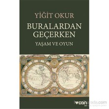Buralardan Geçerken Yaşam Ve Oyun - Yiğit Okur