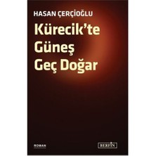 Kürecik’Te Güneş Geç Doğar-Hasan Çerçioğlu