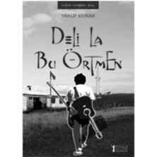 Deli La Bu Örtmen-Yakup Kıvrak