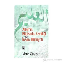 Allah'In Bilgisinin Ezeliliği Ve İnsan Hürriyeti-Metin Özdemir