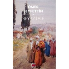 Beyaz Lale-Ömer Seyfettin