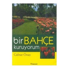 Bir Bahçe Kuruyorum - Gülnar Önay
