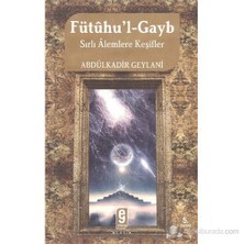 Fütuhul Gayb Sırlı Alemlere Keşifler - Abdulkadir Geylani