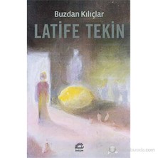 Buzdan Kılıçlar - Latife Tekin