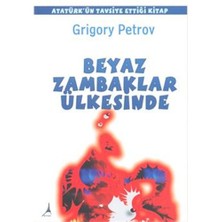 Beyaz Zambaklar Ülkesinde - Grigory Petrov