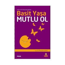 Basit Yaşa Mutlu Ol - Dr. Mustafa Güveli