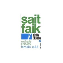 Mahalle Kahvesi: Havada Bulut - Sait Faik Abasıyanık