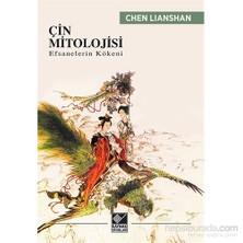Çin Mitolojisi Efsanelerin Kökeni - Chen Lianshan