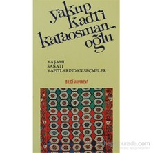 Yakup Kadri Karaosmanoğlu Yaşamı, Sanatı, Yapıtlarından Seçmeler