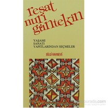 Reşat Nuri Güntekin Yaşamı, Sanatı, Yapıtlarından Seçmeler