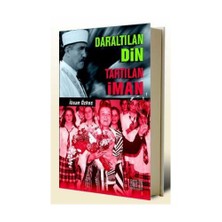 Daraltılan Din Tartılan İman-İhsan Özkes