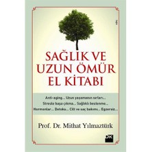 Sağlık ve Uzun Ömür El Kitabı - Mithat Yılmaztürk