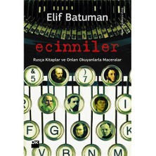 Ecinniler: Rusça Kitaplar ve Onları Okuyanlarla Maceralar - Elif Batuman