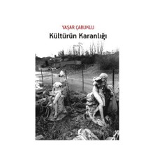 Kültürün Karanlığı-Yaşar Çabuklu
