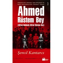 Ahmed Rüstem Bey - Şenol Kantarcı