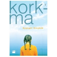 Korkma - Ayşegül Dinçkök