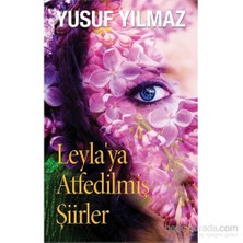 Leylaya Atfedilmiş Şiirler-Yusuf Yılmaz