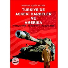 Türkiye’de Askeri Darbeler Ve Amerika - Çetin Yetkin