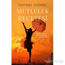Mutluluk Reçetesi - Özenay Özdinç