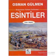 Bulgaristan Türkleri Tarihinden Esintiler-Osman Gülmen