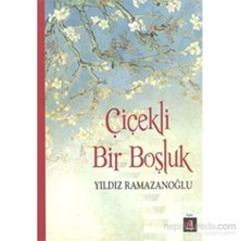 Çiçekli Bir Boşluk - Yıldız Ramazanoğlu