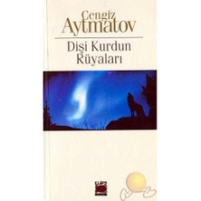Dişi Kurdun Rüyaları - Cengiz Aytmatov