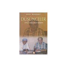 Düşünceler / Atilla İlhan'La Neler Tartıştık?-Erol Manisalı