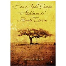 Ben Aşka Esirim Aşklarım Da Benim Eserim-Ertem Türker
