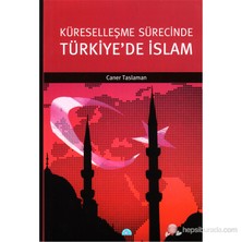 Küreselleşme Sürecinde Türkiye'De İslam-Caner Taslaman