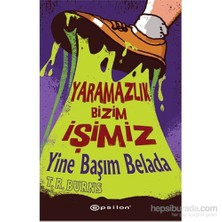 Yaramazlık Bizim İşimiz: Yine Başım Belada-T. R. Burns