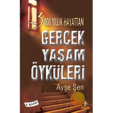 3000 Yıllık tan Gerçek Yaşam Öyküleri - Ayşe Şen