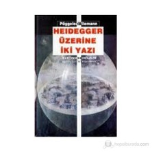 Heidegger Üzerine İki Yazı