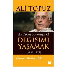 Değişimi Yaşamak: Ali Topuz Anlatıyor 1 - Ali Topuz