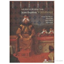Lale Devri’nin Bir Görgü Tanığı Jean-Baptiste Vanmour