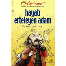 Hayatı Erteleyen Adam - Sönmez Karakurt