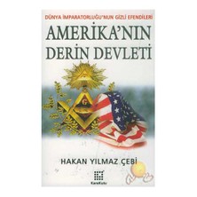 Amerika'Nın Derin Devleti-Hakan Yılmaz Çebi