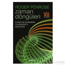 Zaman Döngüleri: Kuantum Evreninin Olağanüstü Macerası-Roger Penrose