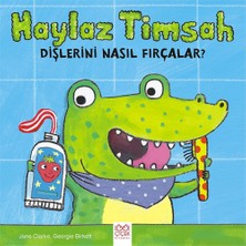 Haylaz Timsah Dişlerini Nasıl Fırçalar - Jane Clarke