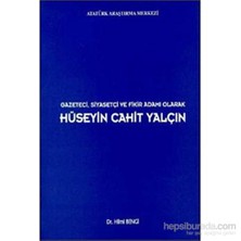 Gazeteci Siyasetçi Ve Fikir Adamı Olarak Hüseyin Cahit Yalçın