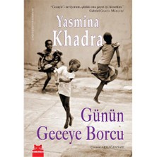 Günün Geceye Borcu - Yasmina Khadra