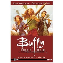 Buffy Vampir Avcısı Albüm 1 /  Evden Uzakta - Zincir-Joss Whedon
