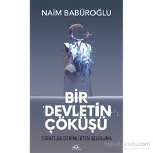 Bir Devletin Çöküşü - Naim Babüroğlu