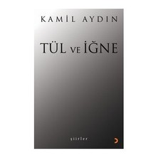 Tül Ve İğne-Kamil Aydın