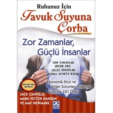 Ruhunuz İçin Tavuk Suyuna Çorba: Zor Zamanlar, Güçlü İnsanlar